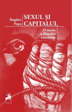 sexul-şi-capitalul-o-teorie-a-filmului-românesc-bogdan-popa
