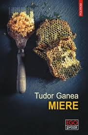 tudor ganea miere