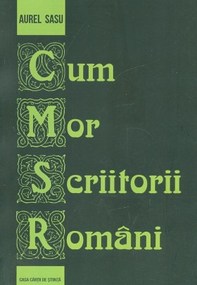 Aurel-Sasu__Cum-mor-scriitorii-romani__606-17-1220-5-785334348365